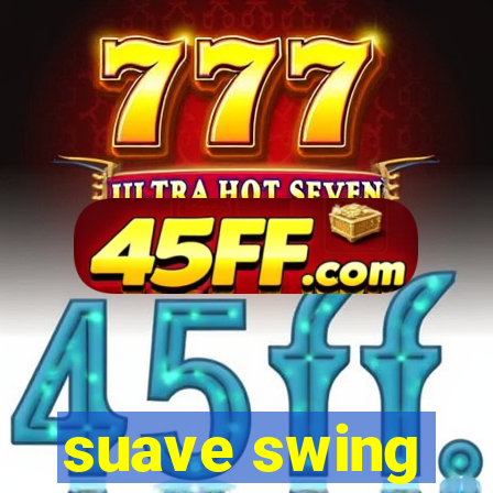 suave swing